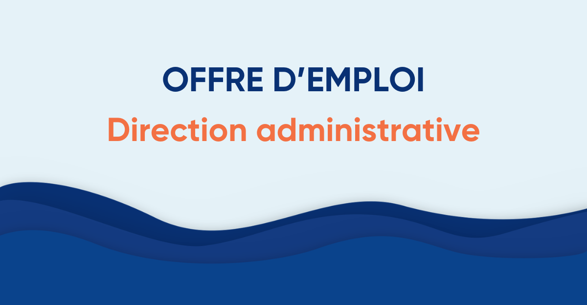 OFFRE D&rsquo;EMPLOI – Direction administrative